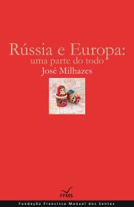 José Milhazes: Russia e Europa: uma parte do todo