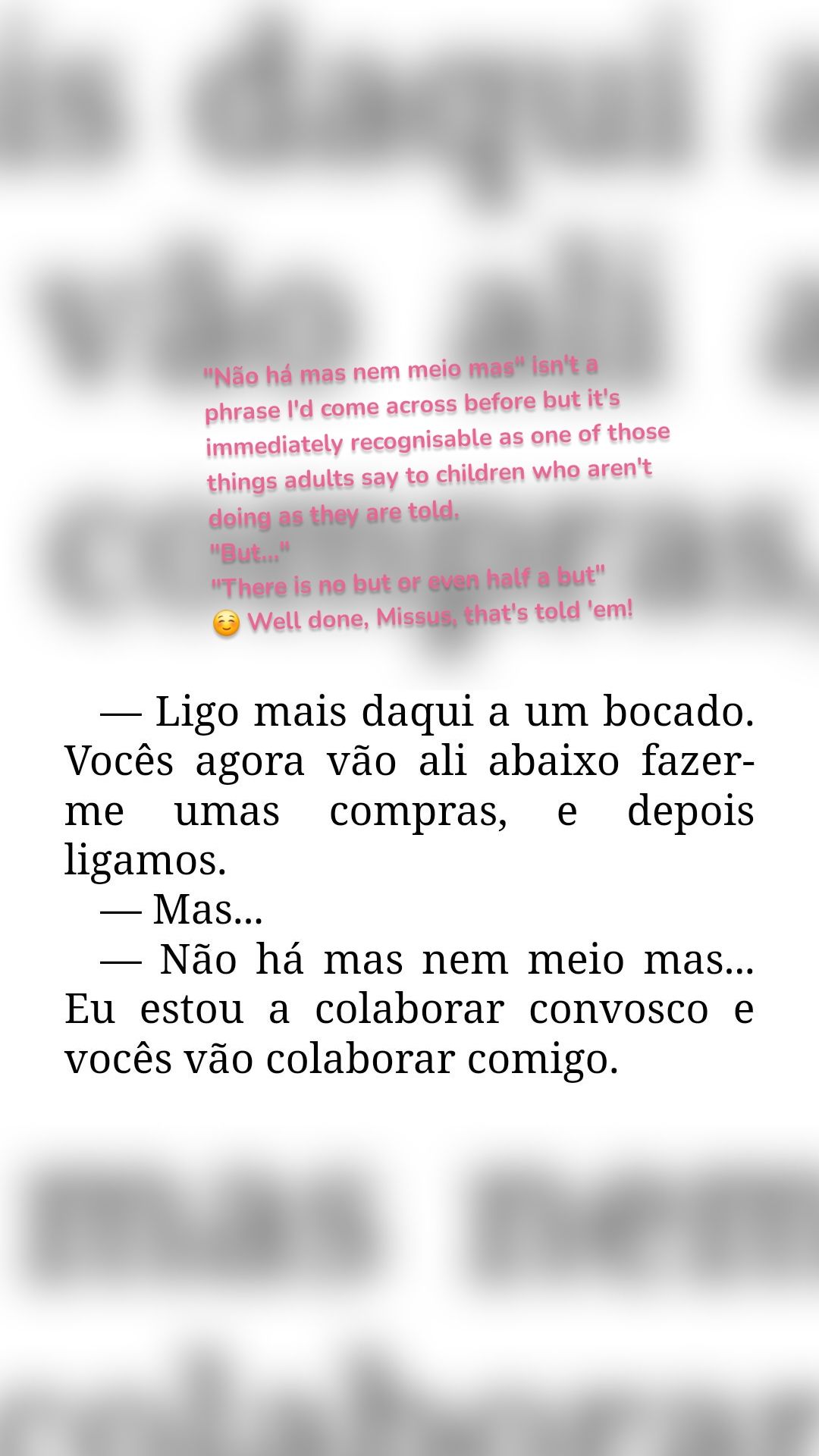 "Não há mas nem meio mas" isn't a phrase I'd come across before but it's immediately recognisable as one of those things adults say to children who aren't doing as they are told. 
"But..."
"There is no but or even half a but"
☺️ Well done, Missus, that's told 'em!

